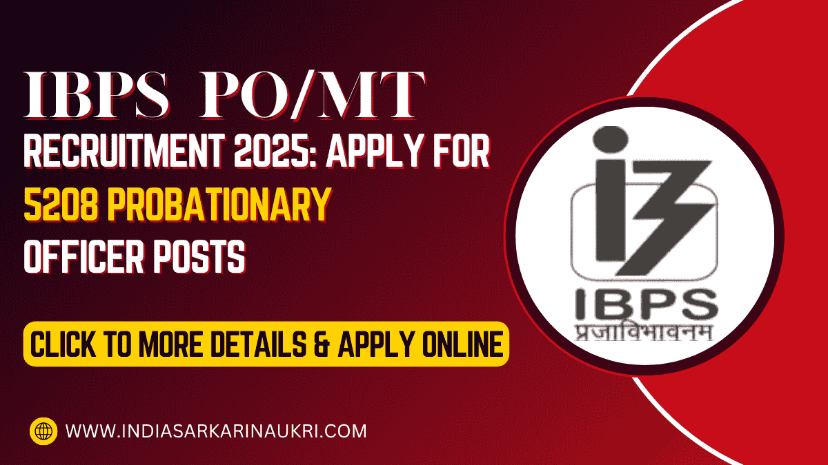 IBPS PO/MT Recruitment 2025: Apply for 5208 Probationary Officer Posts